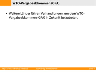 Government Procurement Agreement

Bildquelle Erde: Nasa
Bildquelle Flaggen: Wikipedia

http://www.fachverlag-ferber.de

Fachverlag Thomas Ferber

Seite 7

 