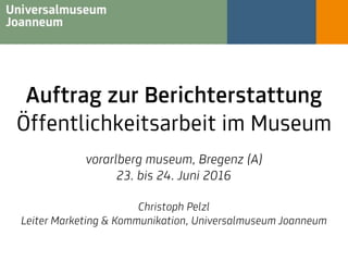 Präsentation "Auftrag zur Berichterstattung", 23. Juni, vorarlberg museum