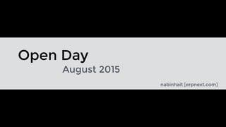 Open Day
August 2015
nabinhait [erpnext.com]
 