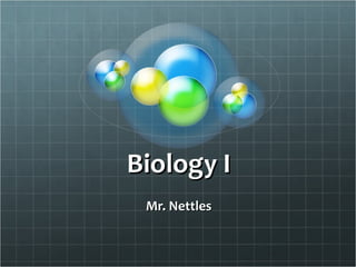 Biology I Mr. Nettles 