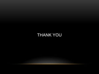 THANK YOU
 