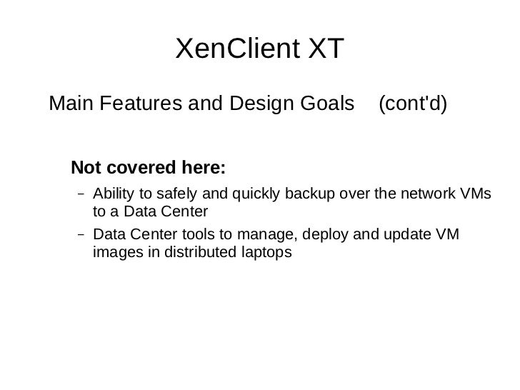 Xen and Client Virtualization the case of XenClient XT