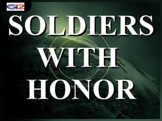 SOLDIERS WITH  HONOR 