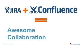 © www.communardo.de | Seite 3
Awesome
Collaboration
 