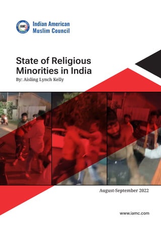 www.iamc.com
State of Religious
Minorities in India
August-September 2022
By: Aisling Lynch Kelly
www.iamc.com
 