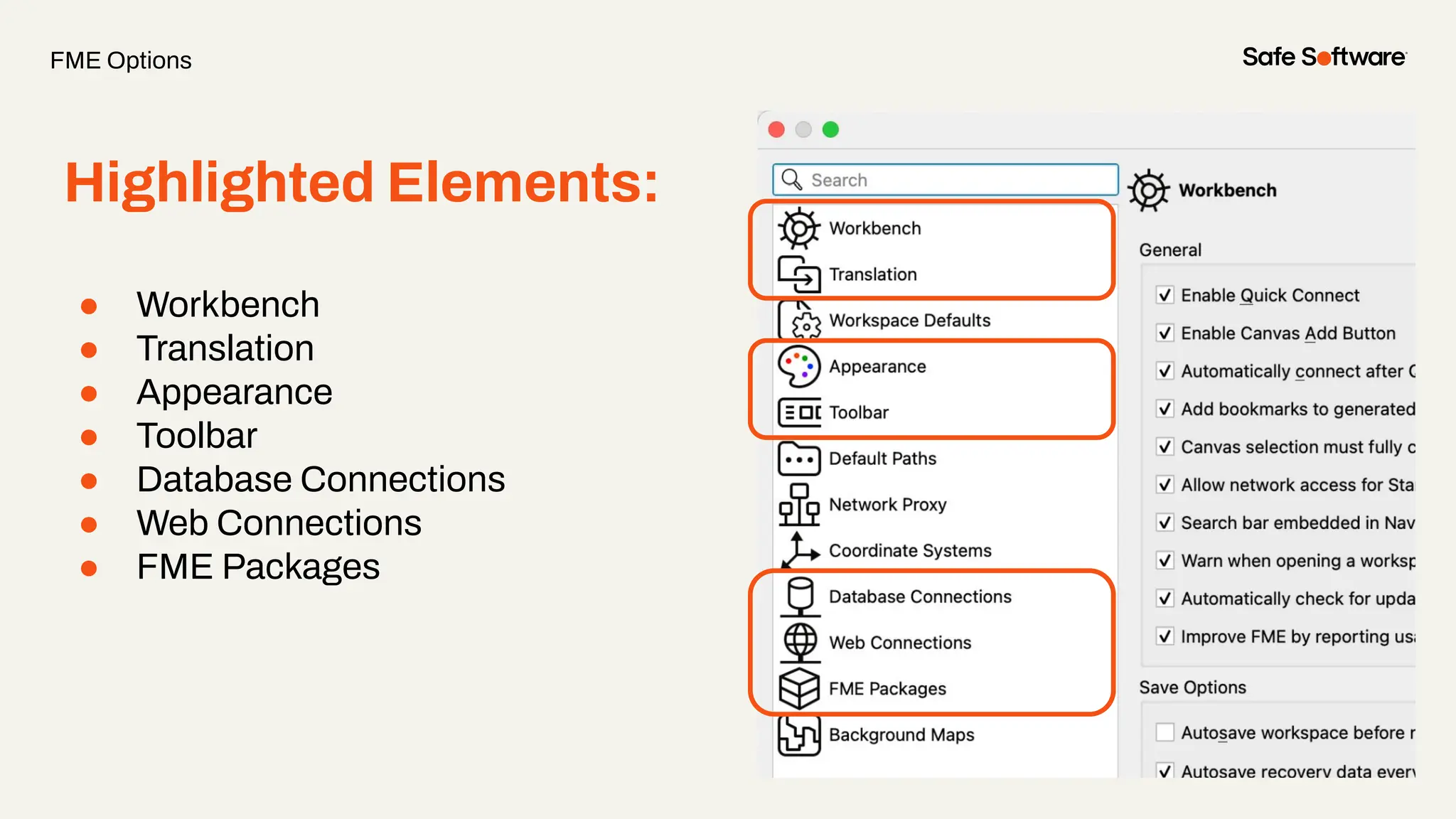 FME Options
Highlighted Elements:
● Workbench
● Translation
● Appearance
● Toolbar
● Database Connections
● Web Connections
● FME Packages
 