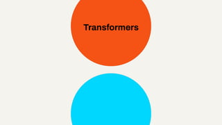 Transformers
 