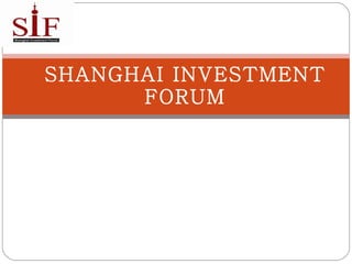 SHANGHAI INVESTMENT FORUM 