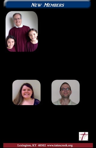 Lexington, KY 40502 www.tatescreek.org
11
New Members
Kaitlyn (right) and Victoria (left) are two
young ladies that have been worshiping
here since 2011. They come faithfully
every week with their grandparents Allan
and Debbie Faber. As sisters they share
many things, but now they share the most
important thing, a new life with Jesus!
Kaitlyn and Victoria are active in Uptown
and Garage 45, the elementary area. They
attend Tates Creek Elementary where
Kaitlyn will be in fifth grade and Victoria
will be in fourth grade. Please be sure to
encourage these two young ladies as they
begin their new lives in Christ!
Ronal Buchanan
Transfer, June 22
Brittany Drake
Transfer, June 8
Victoria Walters &
Kaitlyn Walters
Baptized June 29
Pictured with Grandfather
Allan Faber
Picture not available:
Robert and Ora Mai
Rainey
Transfer, June 15
 