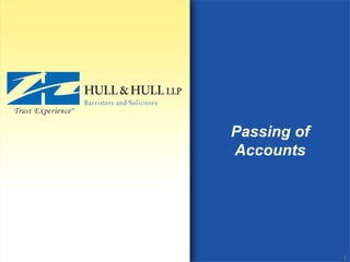 Passing of
Accounts
1
 