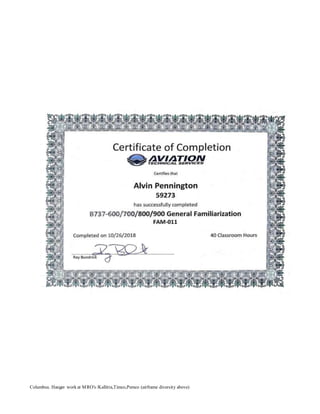 Columbus. Hanger work at MRO's /Kallitta,Timco,Pemco (airframe diversity above)
 