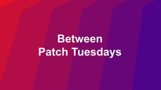 Copyright © 2024 Ivanti. All rights reserved. 26
Between
Patch Tuesdays
 