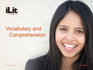 Vocabulary and
Comprehension
 