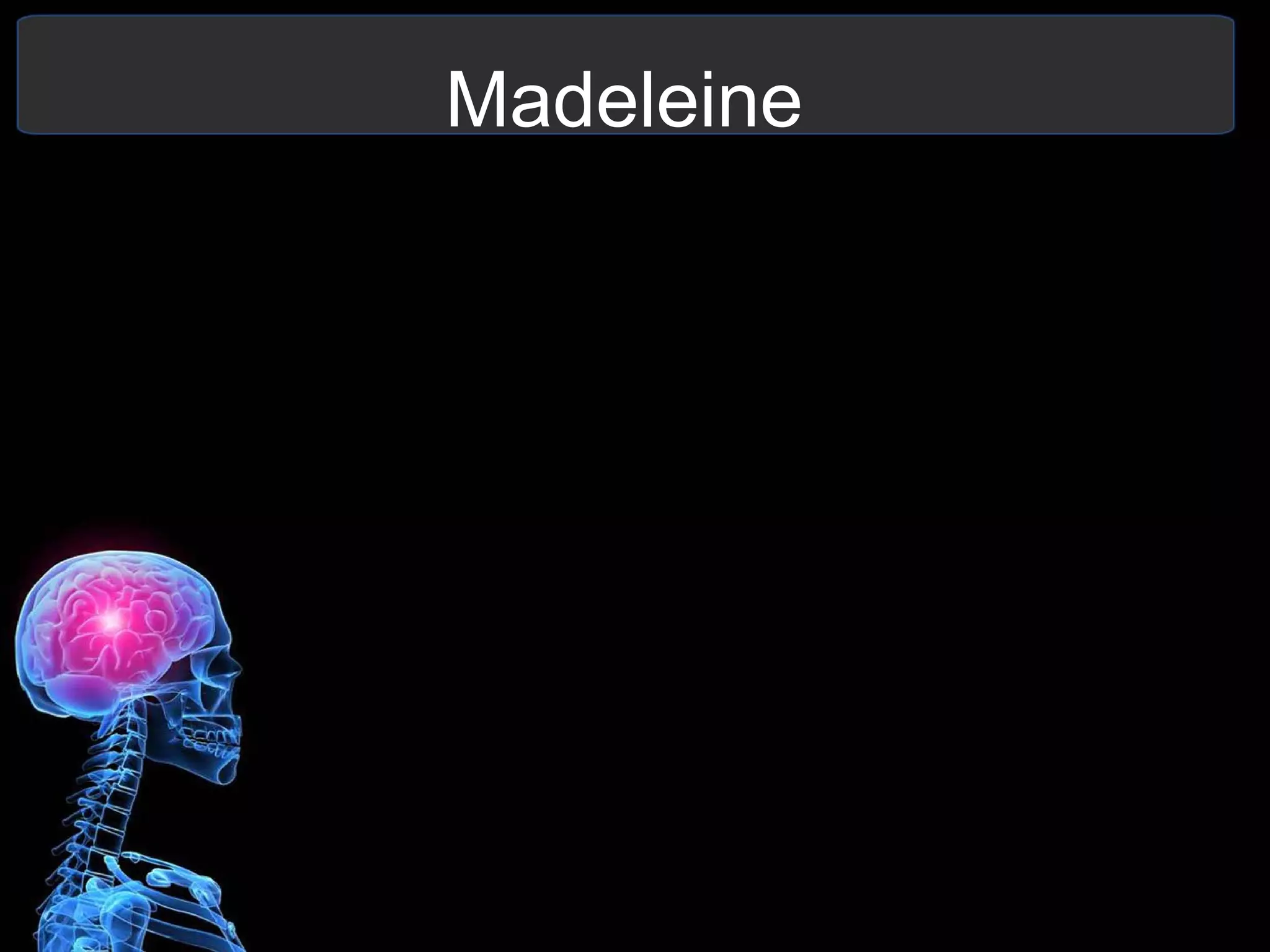 Madeleine
 