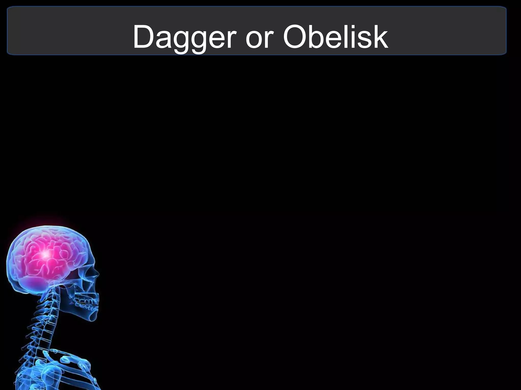 Dagger or Obelisk
 