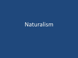 Naturalism 