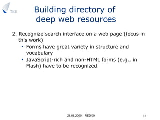 Building directory of  deep web resources <ul><li>2. Recognize search interface on a web page (focus in this work)‏ </li><...