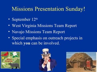 Missions Presentation Sunday! ,[object Object],[object Object],[object Object],[object Object]