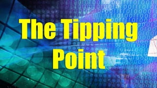 The Tipping
Point
 