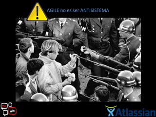 AGILE no es ser ANTISISTEMA
 