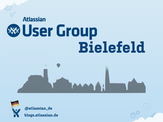 Bielefeld


@atlassian_de
blogs.atlassian.de
 