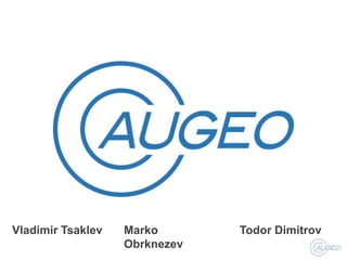 Vladimir Tsaklev

Marko
Obrknezev

Todor Dimitrov

 