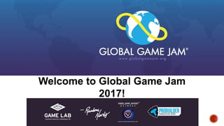Welcome to Global Game Jam
2017!
 