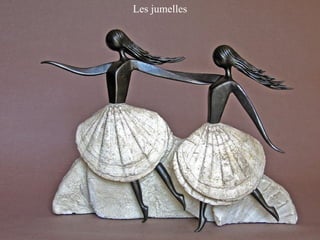 Les jumelles
 