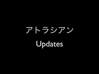 Updates
 