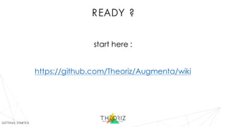 ready ?
start here :
https://github.com/Theoriz/Augmenta/wiki
getting started
 