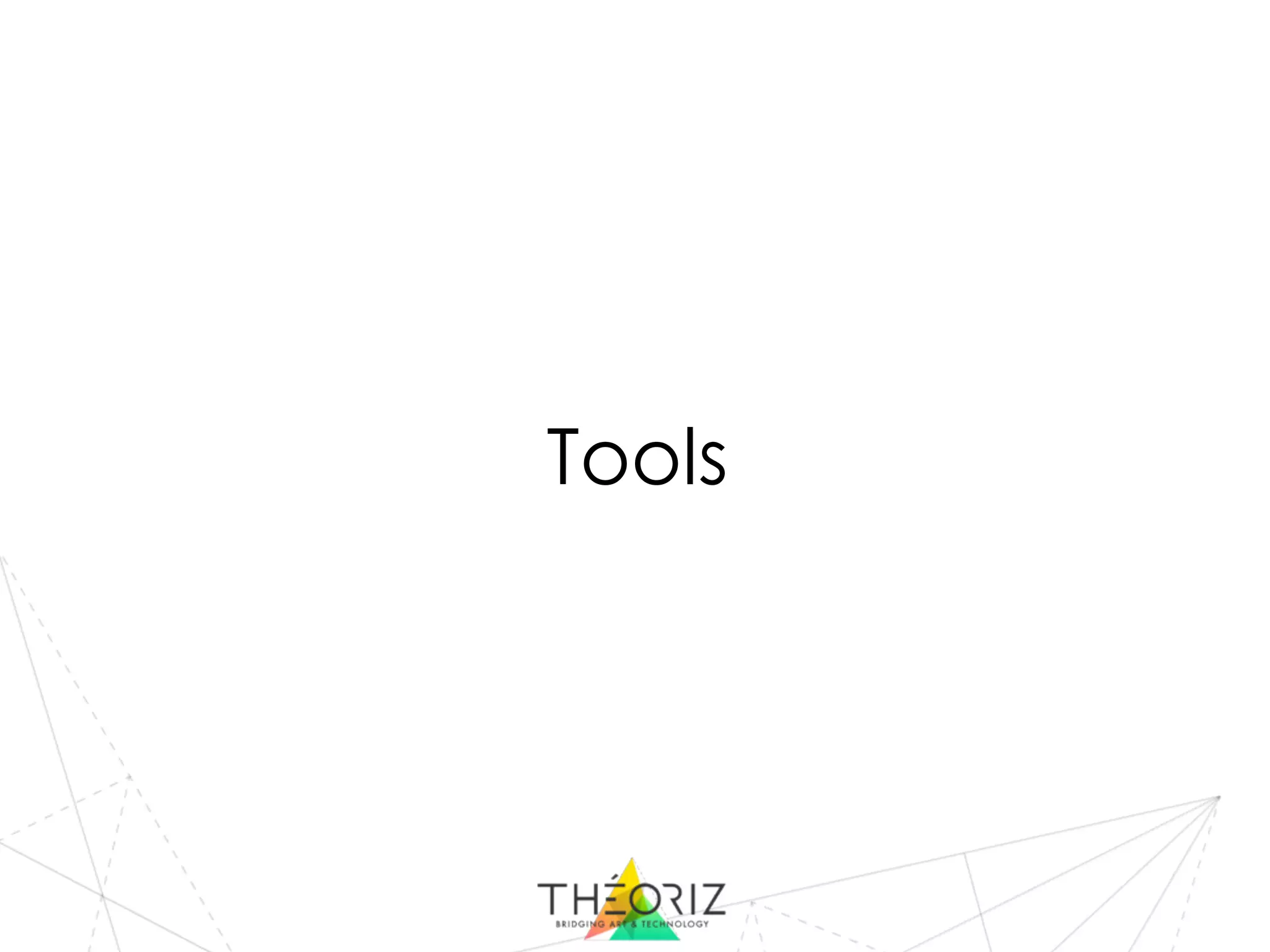 Tools
 
