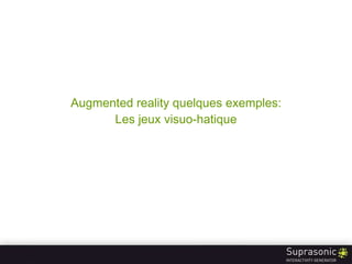 Augmented reality quelques exemples: Les jeux visuo-hatique 