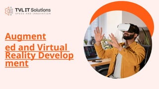 Augmented and Virtual Reality Development | PPTX