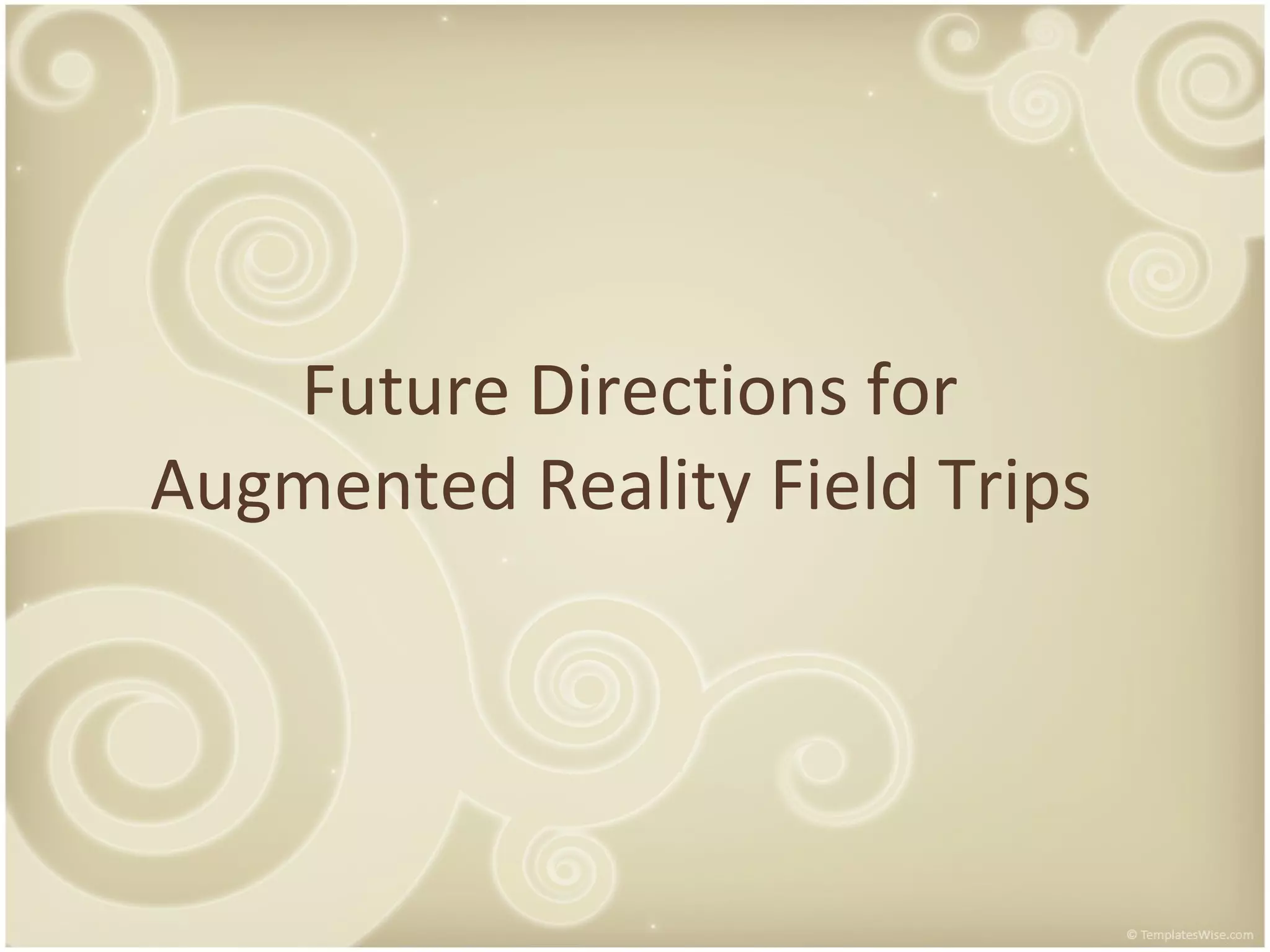 Future Directions for Augmented Reality Field Trips