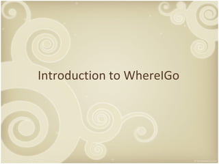 Introduction to WhereIGo 