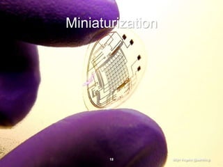 Miniaturization




       18         Stijn Vogels @aardling
 