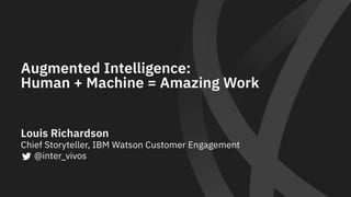 Augmented Intelligence: Human plus Machine