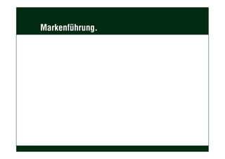 Markenführung.
 