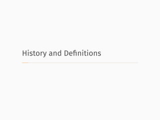 History and Deﬁnitions
 