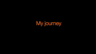My journey
 