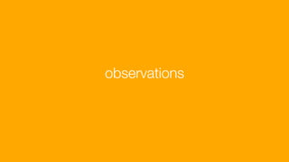 observations
 