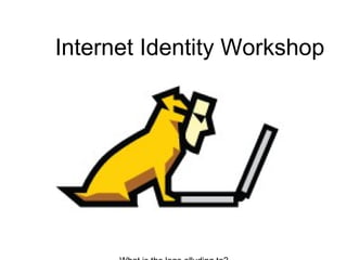 Internet Identity Workshop
 
