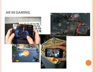 AR IN GAMING

 