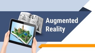 Augmented
Reality
 