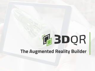 The Augmented Reality Builder
 