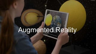 Augmented Reality
 