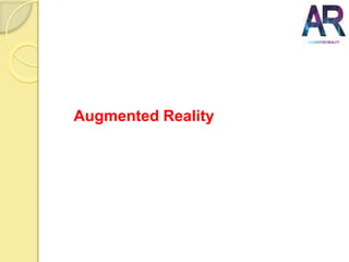 Augmented Reality
 