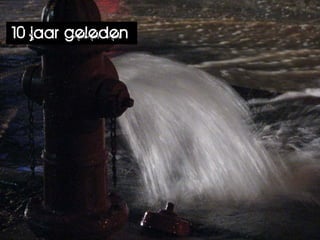 10 jaar geleden
 