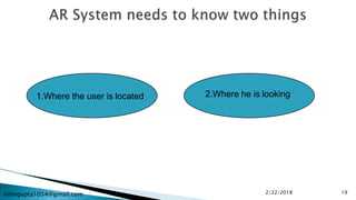 nitingupta1054@gmail.com
1.Where the user is located 2.Where he is looking
2/22/2018 19
 