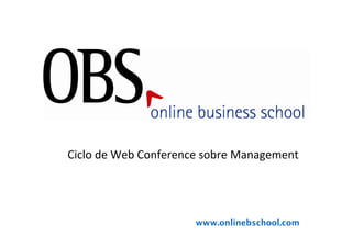 E–Goverment


Ciclo de Web Conference sobre Management




                      www.onlinebschool.com
 